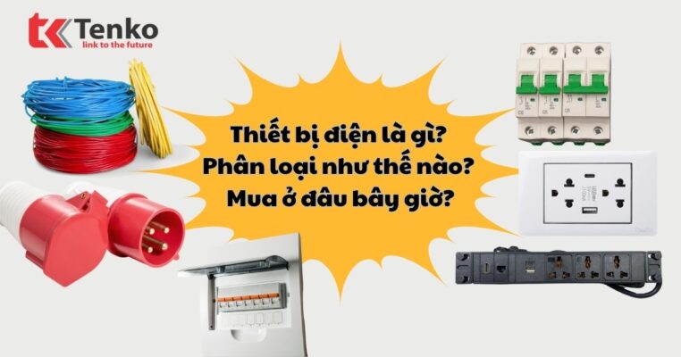 Thiết bị điện là gì? Những thương hiệu thiết bị điện nổi tiếng